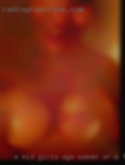 A mid girls age woman or a trance.